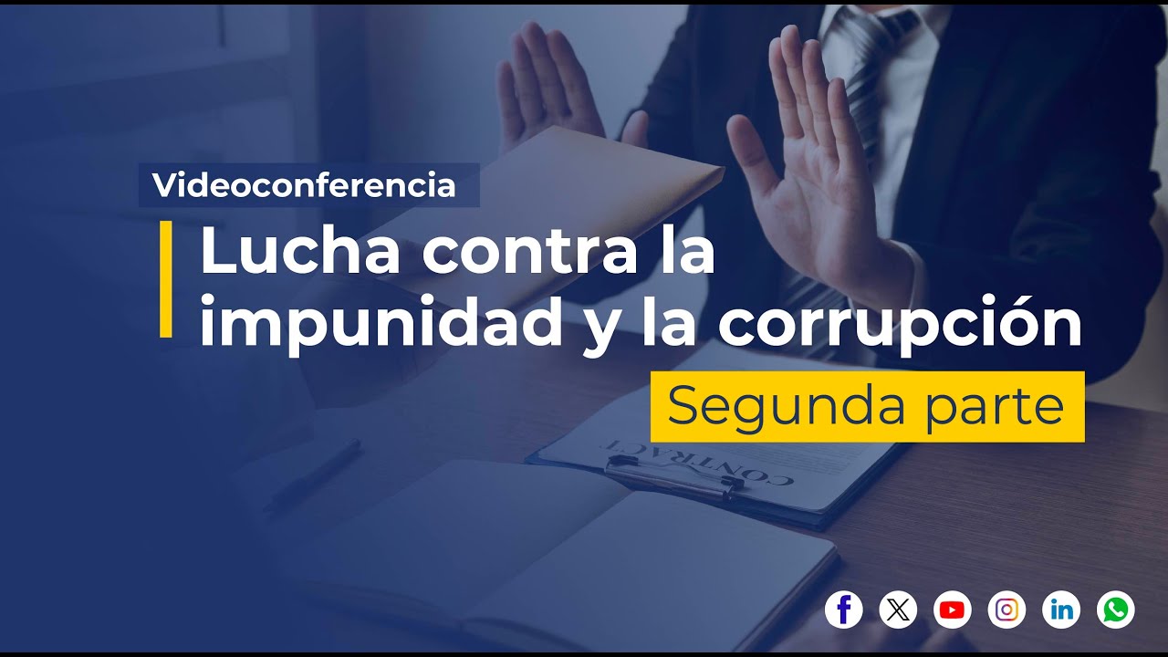 Lucha contra la impunidad y la corrupción- Segunda parte: enfoque de reparación | Videoconferencia