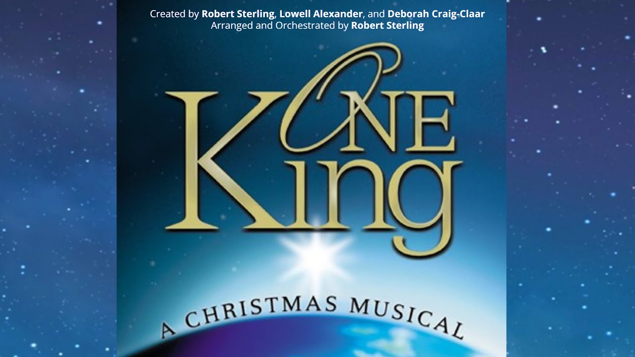4. Starlight Lullaby | One King - A Christmas Musical {R. Sterling}