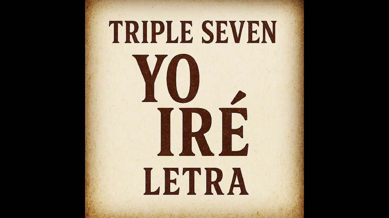 TRIPLE SEVEN - YO IRE - LETRA - REGGAETON CRISTIANO
