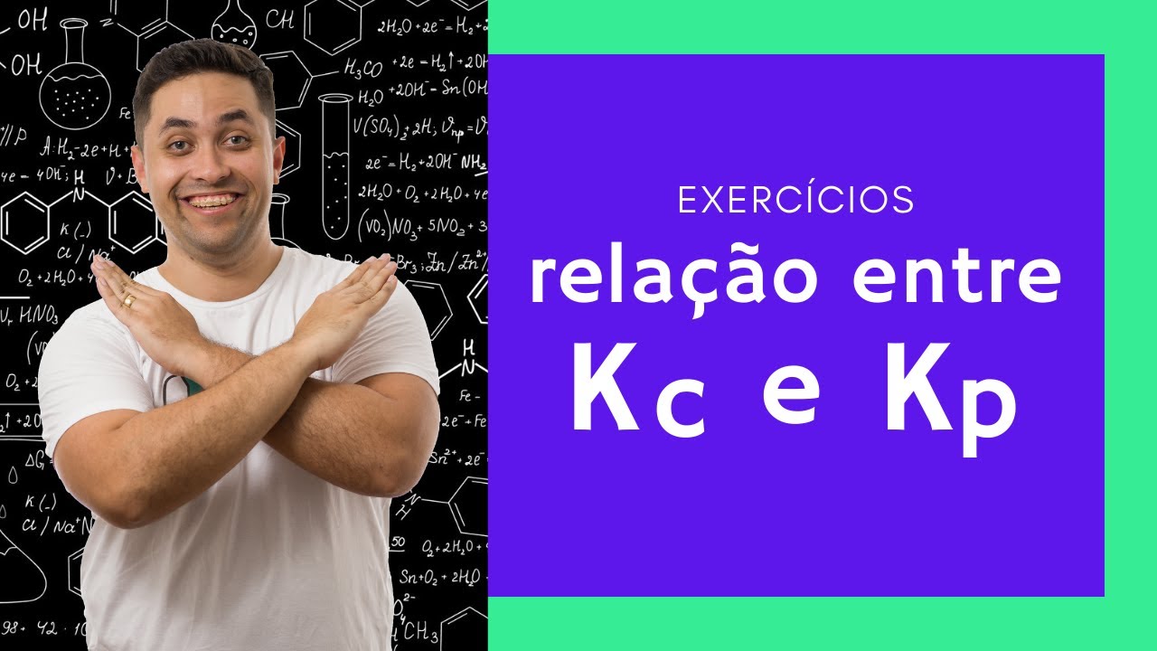 [EXERCÍCIOS] RELAÇÃO ENTRE Kc E Kp