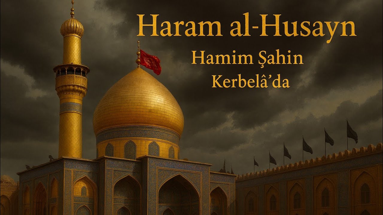 İlahi / Ağıt : Hasan ve Hüseyin / Kerbelâ’da 
