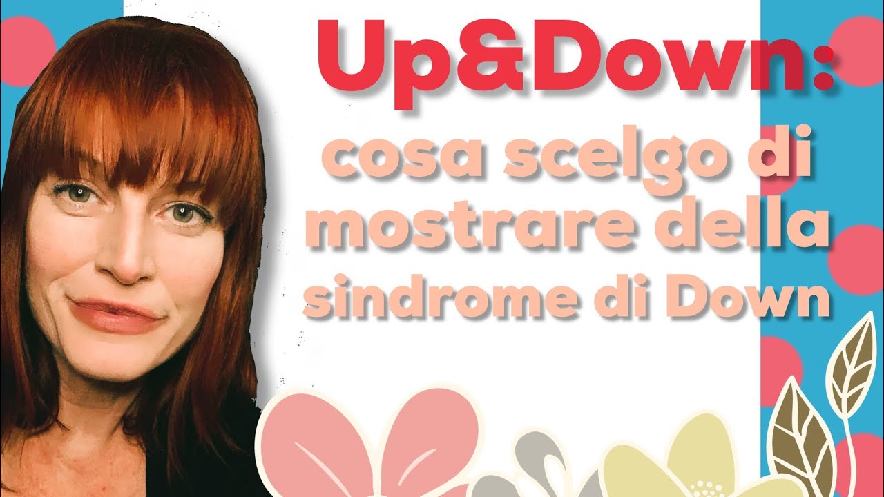 Cosa mostriamo della sindrome di Down?