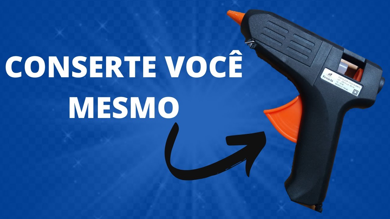 Como Consertar Gatilho da Pistola de Cola Quente? VEJA COMO É SIMPLES