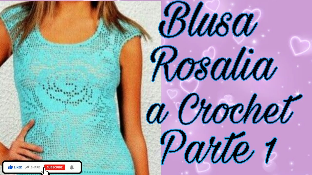 Blusa 👚 Rosalía a Crochet Parte 1 😍🥰😘