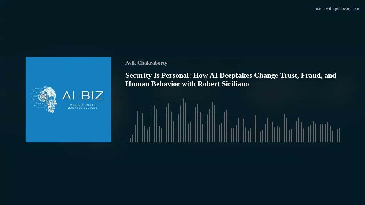 Security Is Personal: How AI Deepfakes Change Trust, Fraud, and Human Behavior with Robert Siciliano