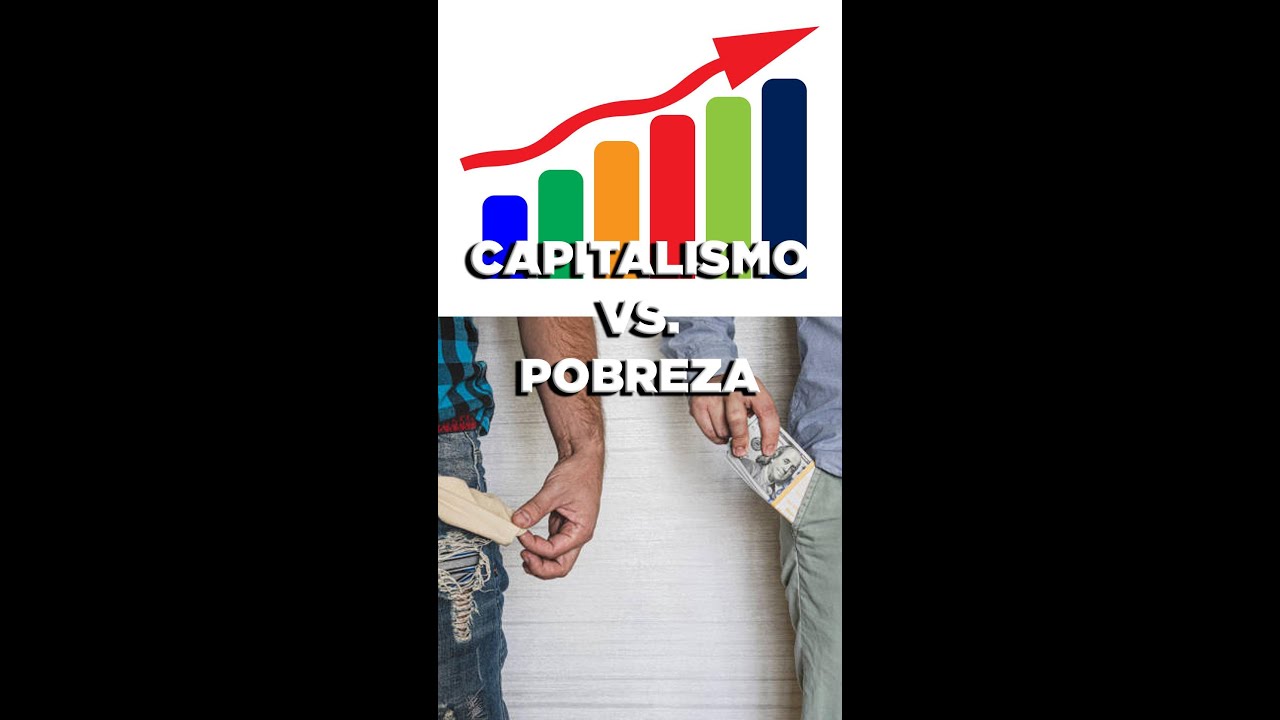 Capitalismo Vs Pobreza
