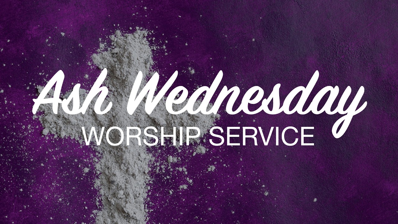 ASH WEDNESDAY SERVICE | FEBRUARY 18, 2026