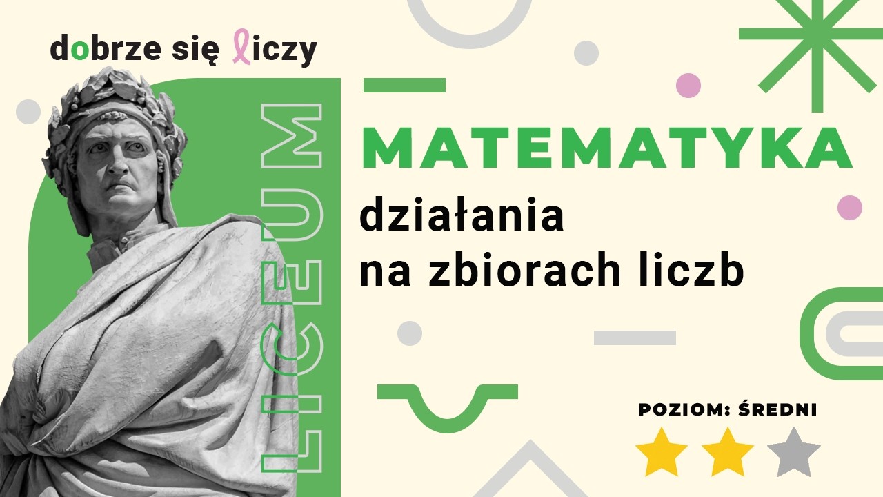 Działanie na zbiorach liczb – zadanie 2.3 (krok po kroku) ★★☆