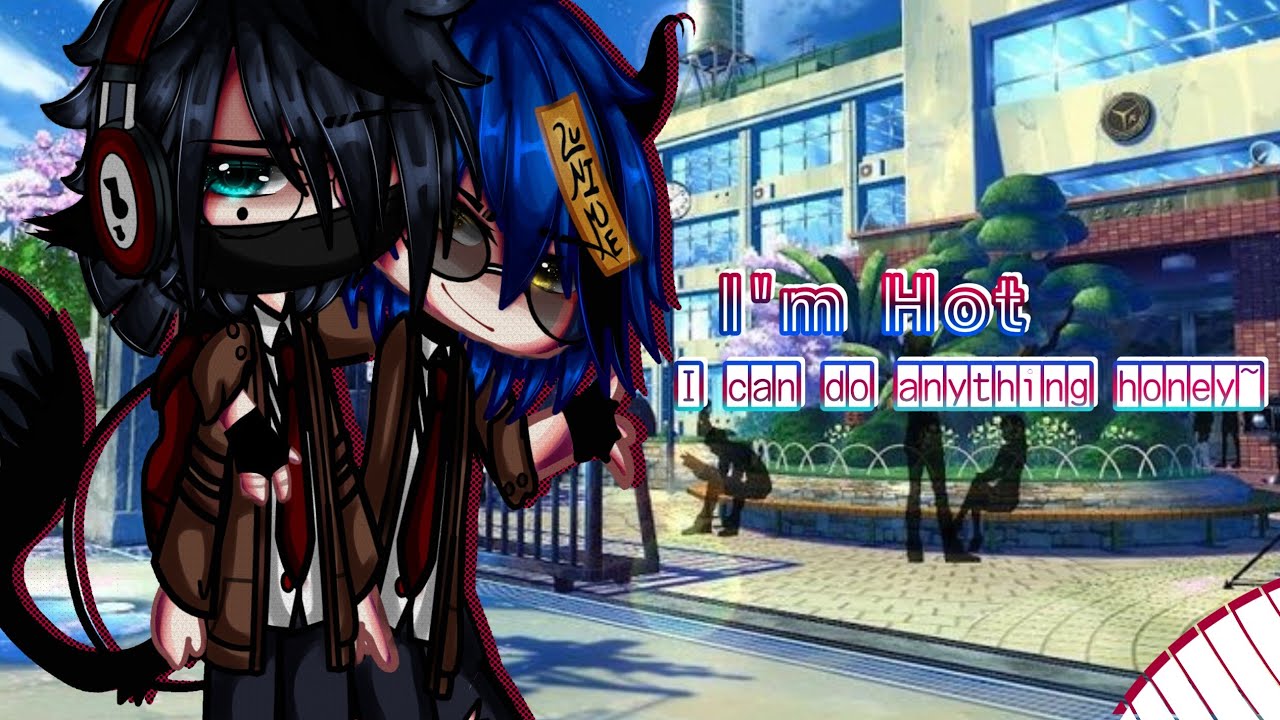 ♡I'm hot I can do anything honey~♡||Love Story||BL || Gay ||GCMM||Original|| Gacha Club||Gacha Life