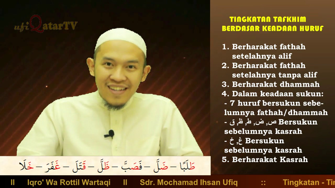 Tingkatan - Tingkatan Tafkhim   ll   Iqro' Wa Rottil Wartaqi   ll  Sdr. Mochamad Ihsan Ufiq