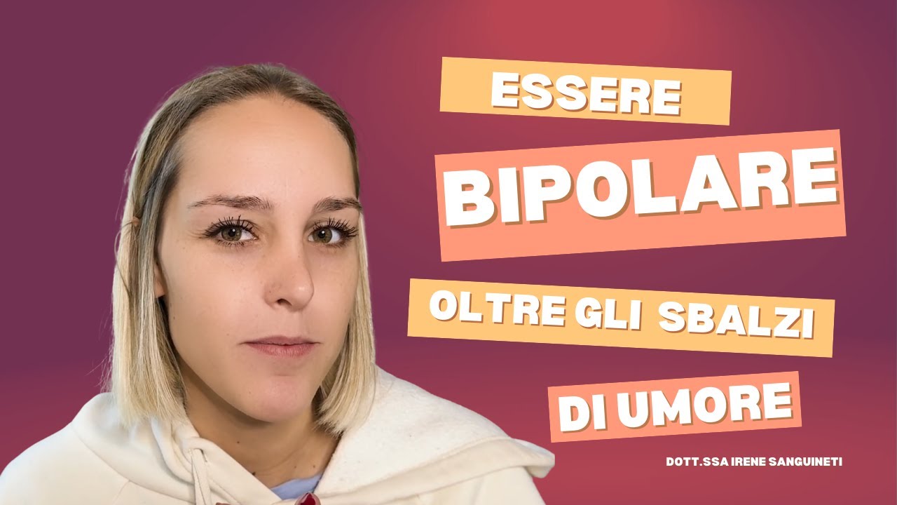 BIPOLARISMO: oltre gli sbalzi umorali