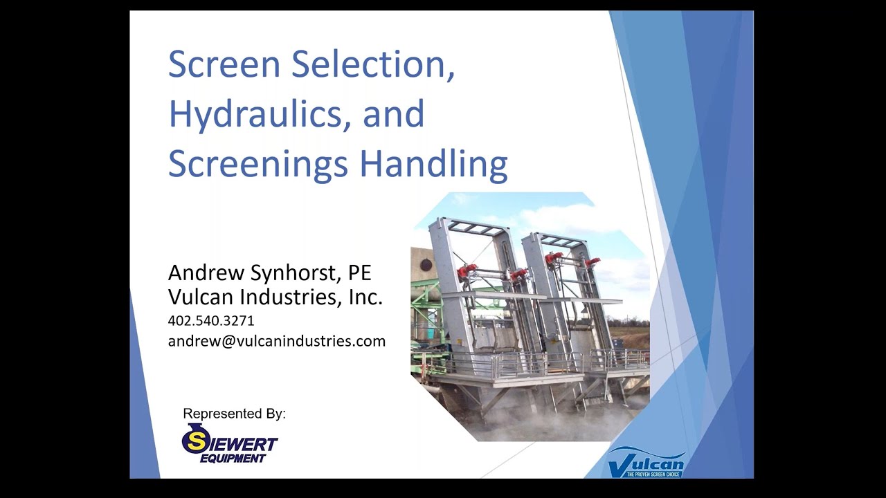 Screen Selection, Hydraulics and Screenings Handling | Webinar | Siewert Equipment with Vulcan