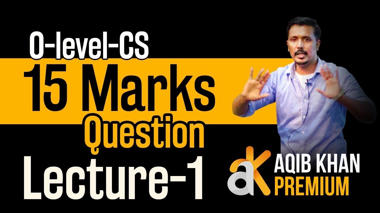 15 MARKS QUESTION | O LEVEL | P2 | LECTURE # 1 | KEY NOTES BY SIR AQIB KHAN | PREMIUM LECTURES