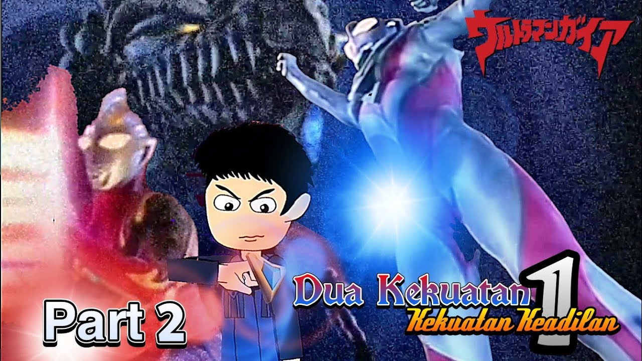 Dua Kekuatan 1 Kekuatan Keadilan Part 2 - Parodi ULTRAMAN GAIA - ANIMASI G.E.A.M ANIMATION