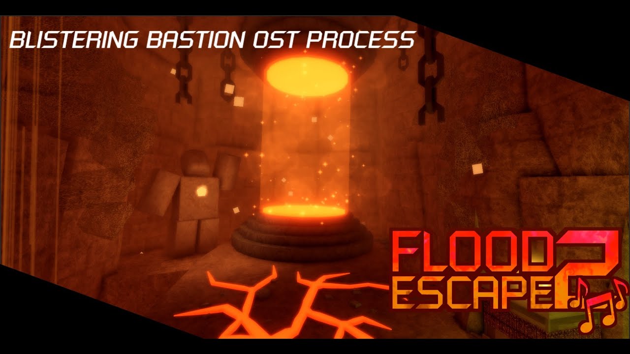 How Blistering Bastion OST was made? - Flood Escape 2