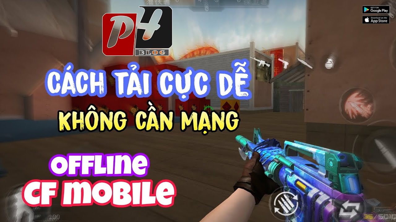 Cách tải CF Mobile Offline không cần mạng đơn giản trên điện thoại 2023 | Pham Huy Blog