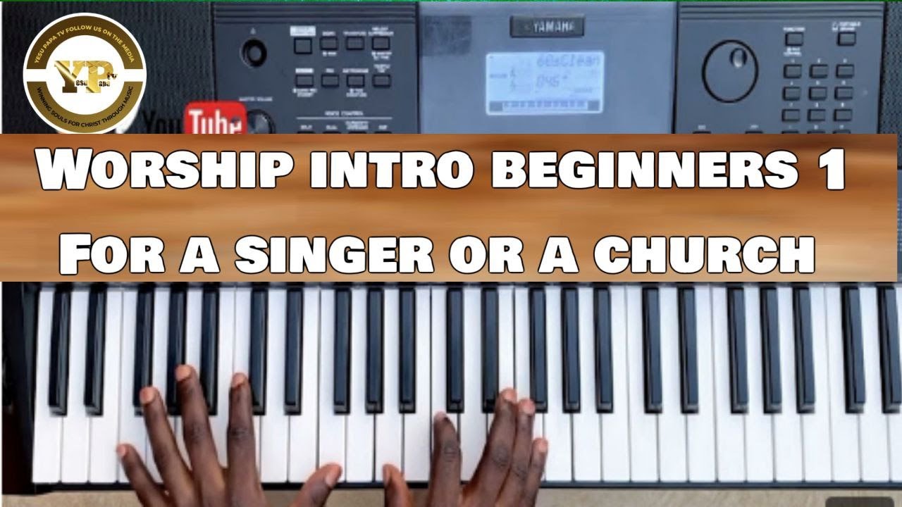 HOW TO PLAY GOOD WORSHIP INTRO AS A BEGINNER TO START ANY SONG FOR A SINGER PART ONE