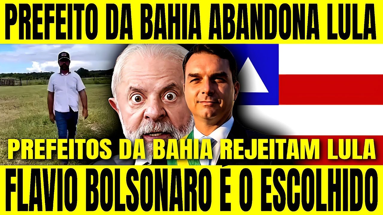 🚨🇧🇷 PREFEITO DA BAHIA DEIXA DE APOIAR LULA E ESCOLHE FL&Aacute;VIO BOLSONARO