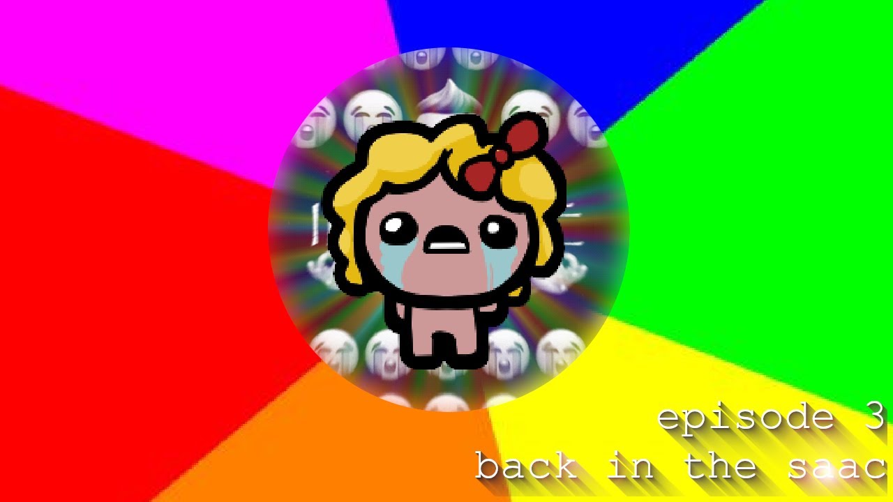 im back on the saac, little brother! | the binding of isaac: episode 3