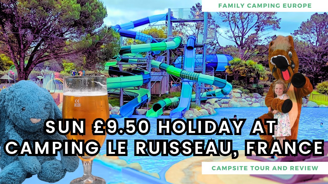 Sunelia Le Ruisseau Campsite Review and Tour staying with Eurocamp through Sun £9.50 Holidays