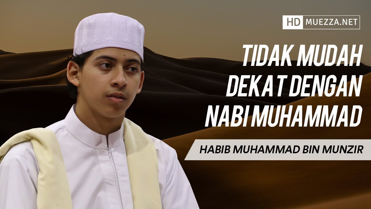 Tidak Mudah Dekat Dengan Nabi Muhammad | Habib Muhammad bin Munzir Almusawa