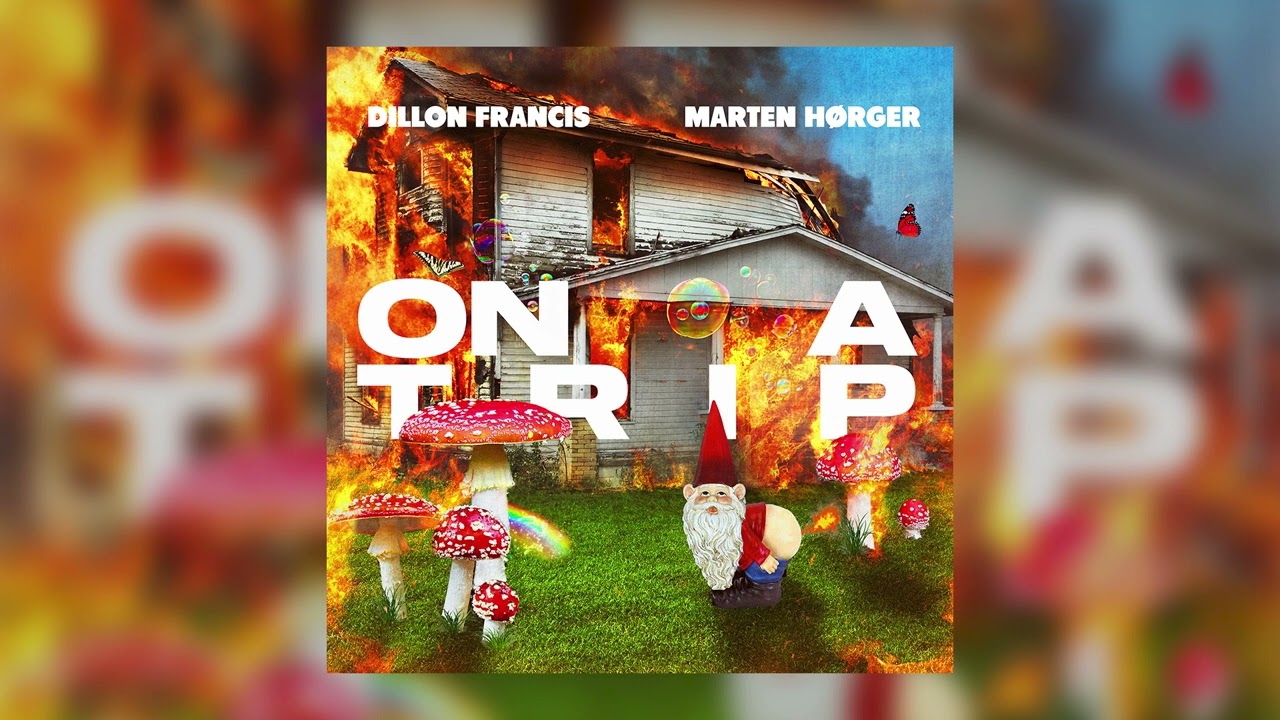 Dillon Francis, Martin H&oslash;rger - On A Trip