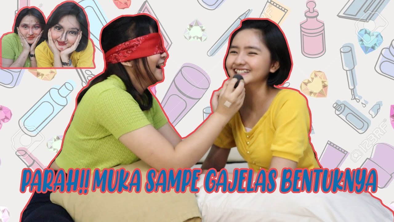 BLINDFOLD MAKEUP CHALLENGE, MUKA KITA JADI KACAU !!