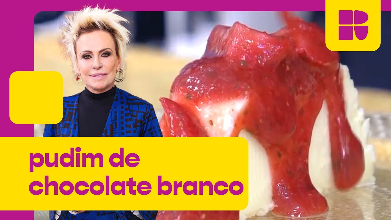 Pudim de chocolate branco! 🍮 | Ana Maria Braga | Mais Você