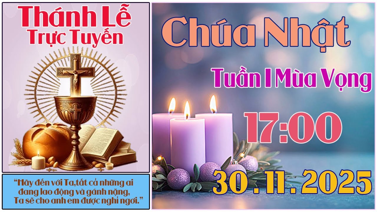 Th&aacute;nh Lễ Trực Tuyến H&ocirc;m nay | Ch&uacute;a Nhật Tuần I M&ugrave;a Vọng 30/11/2025 Trực Tiếp Th&aacute;nh Lễ