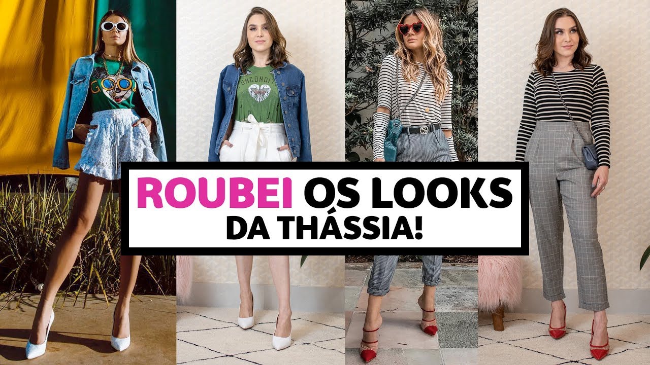 ROUBEI os Looks da Thássia Naves! Como se inspirar na hora de montar o look!  | Lu Ferreira