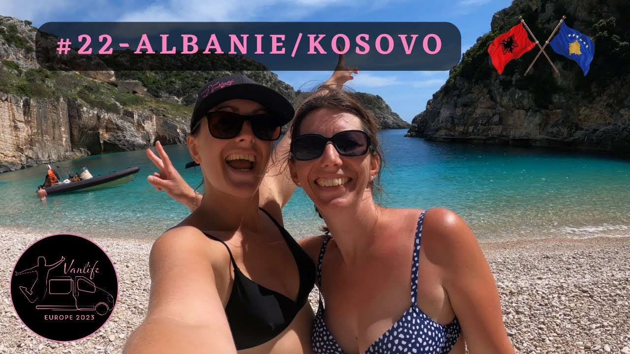 #22 - La suite des aventures en ALBANIE avec ma sœur ! Et passage au KOSOVO !