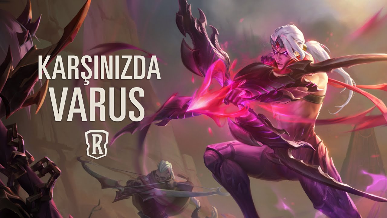 Karşınızda Varus | Yeni Şampiyon - Legends of Runeterra