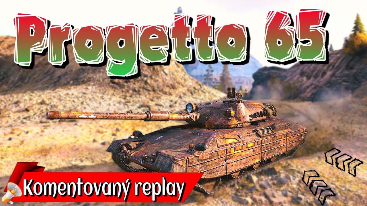World of Tanks/ Komentovaný replay/ Progetto 65