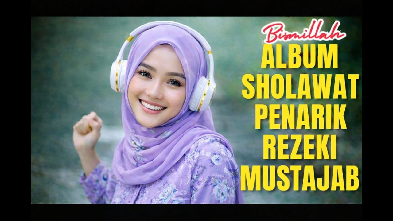 SHOLAWAT PEMBUKA REZEKI - Sholawat Penyejuk Hati Penuh Berkah