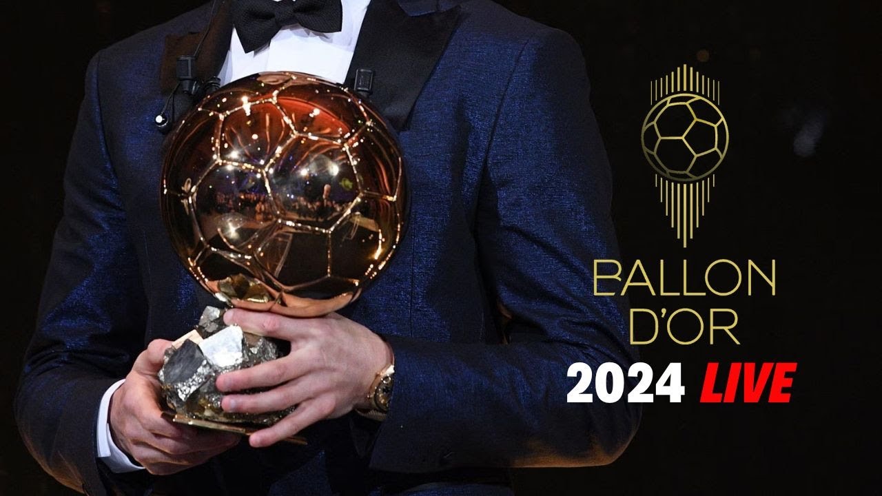 Ballon d'or 2024 Live