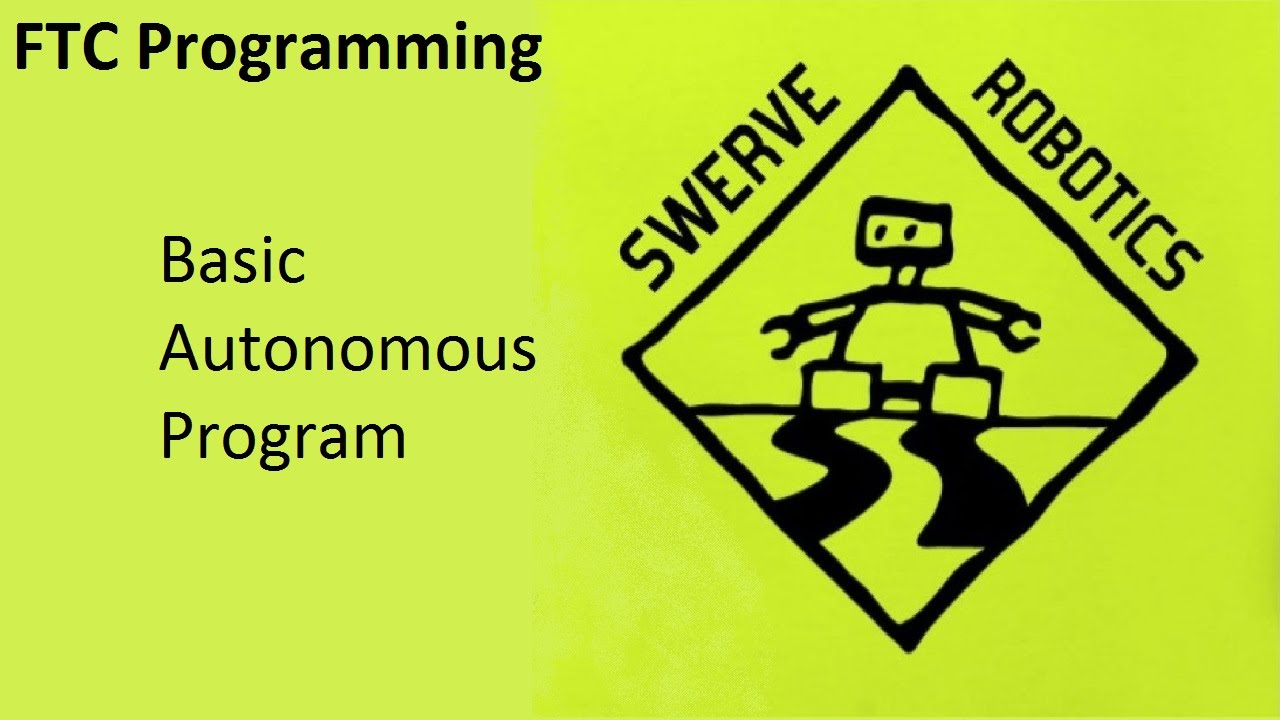 FTC Tutorials: Basic Autonomous Program