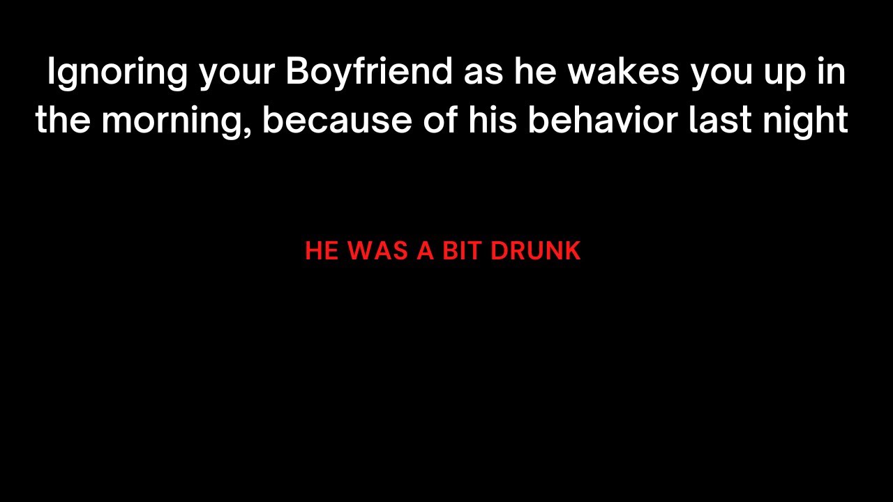 [ASMR] Ignoring Boyfriend as he wakes you up in the morning, because of his beh@vior last night.