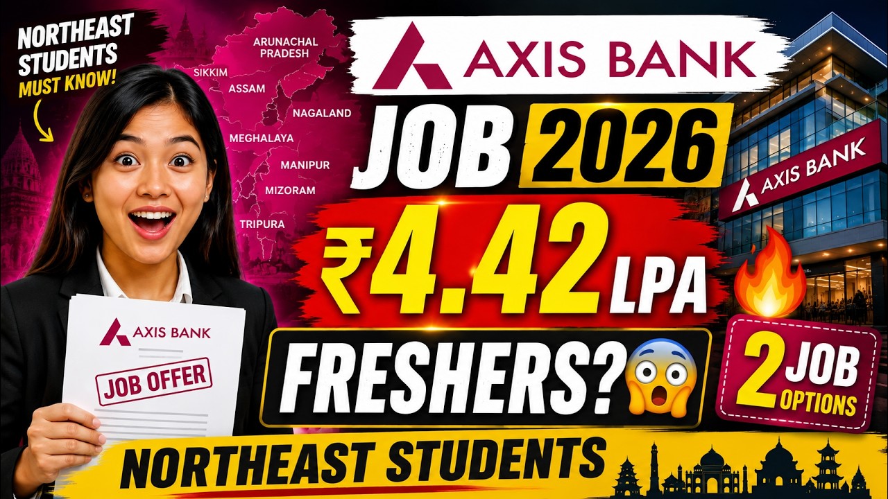 Axis Bank Recruitment 2026 | ₹4.42 LPA Salary for Freshers | Northeast Students Must Know!
