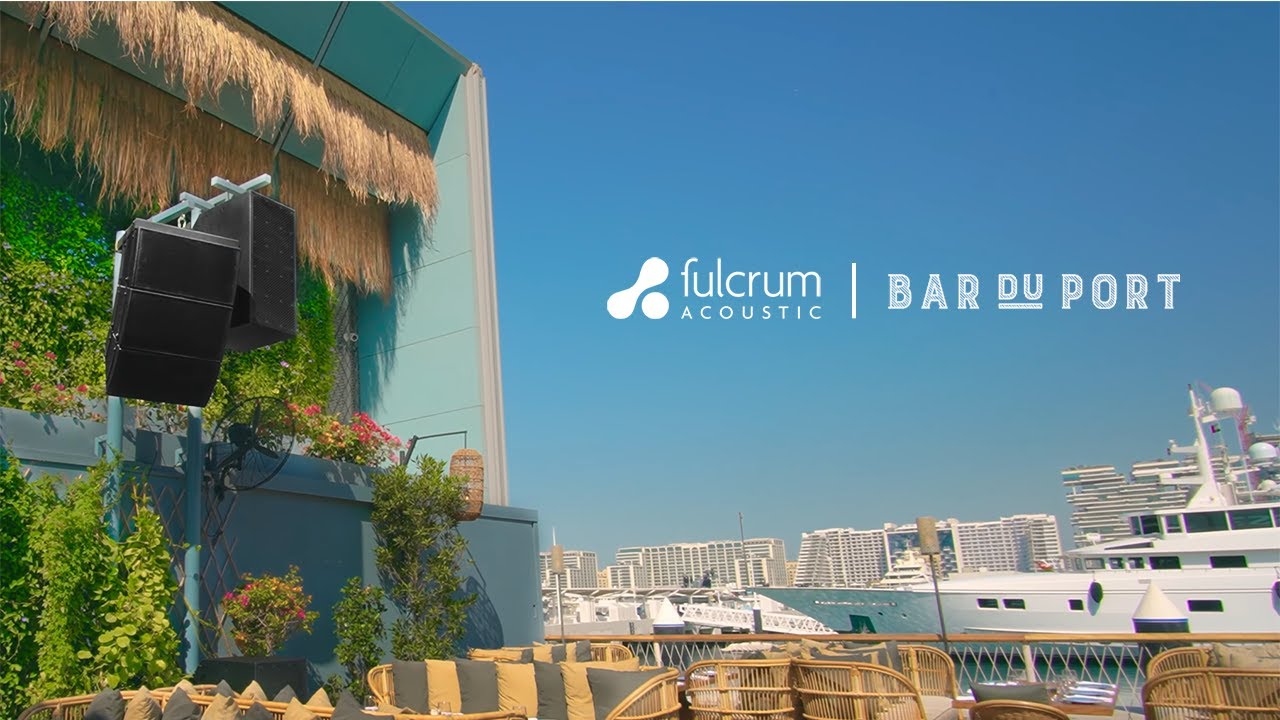 Bar du Port Dubai Installs Fulcrum Acoustic Sound System