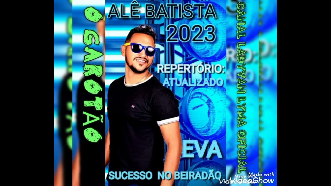 ALÊ BATISTA 2023 ATUALIZADO. EVA.  SUCESSO NO BEIRADÃO. VEM DANÇAR COM O GAROTÃO.