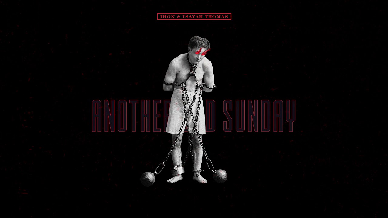 IHON & ISAYAH THOMAS / ANOTHER SAD SUNDAY // MAGICIENS