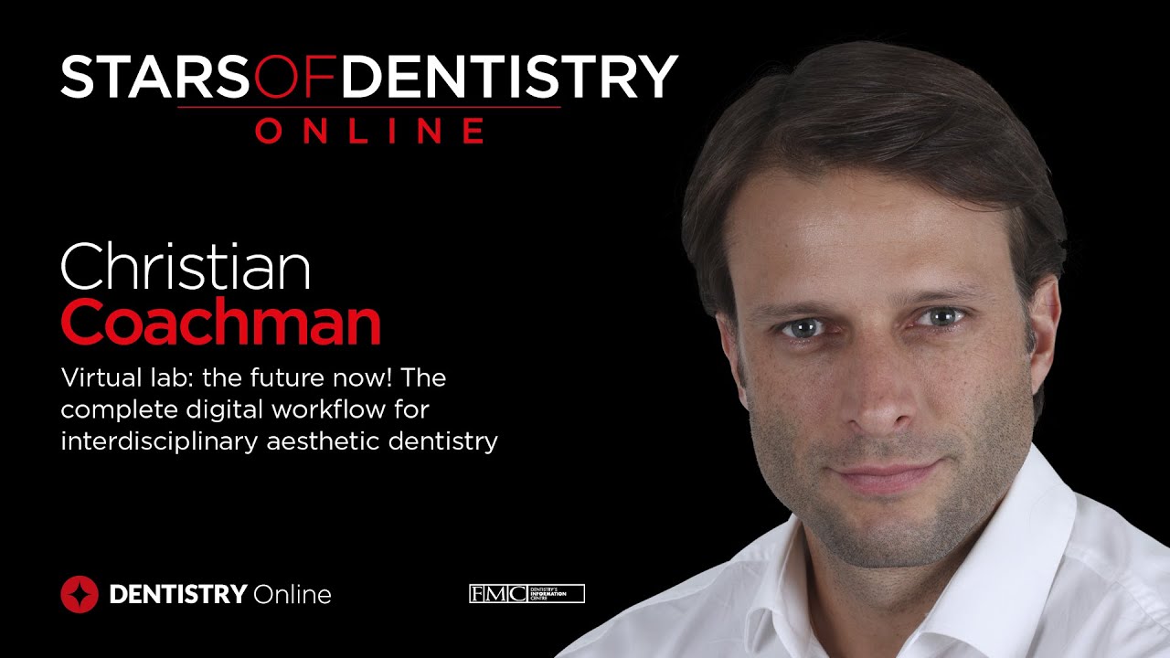 Stars of Dentistry Online &ndash; Christian Coachman: Virtual lab, the future, now!