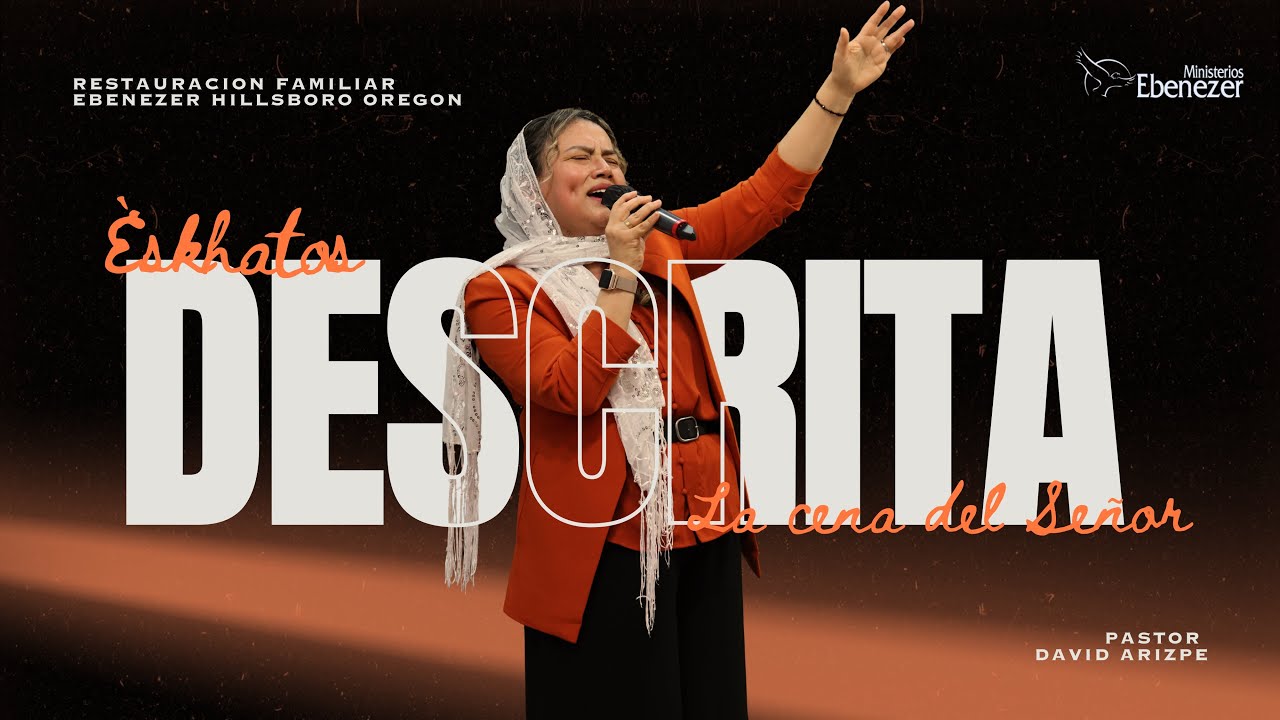 Éskhatos  Descrita La Cena  Del Señor | Pastor David Arizpe