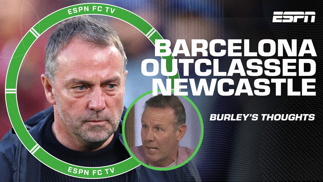 Barcelona TOTALLY OUTCLASSED Newcastle 😯 Craig Burley reacts to lopsided match | ESPN FC