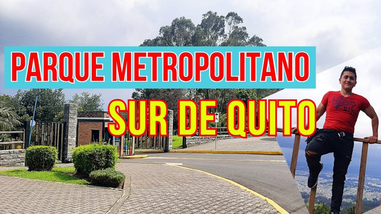 PARQUE METROPOLITANO SUR - QUITO: ¡El PULMÓN VERDE del Sur de Ecuador