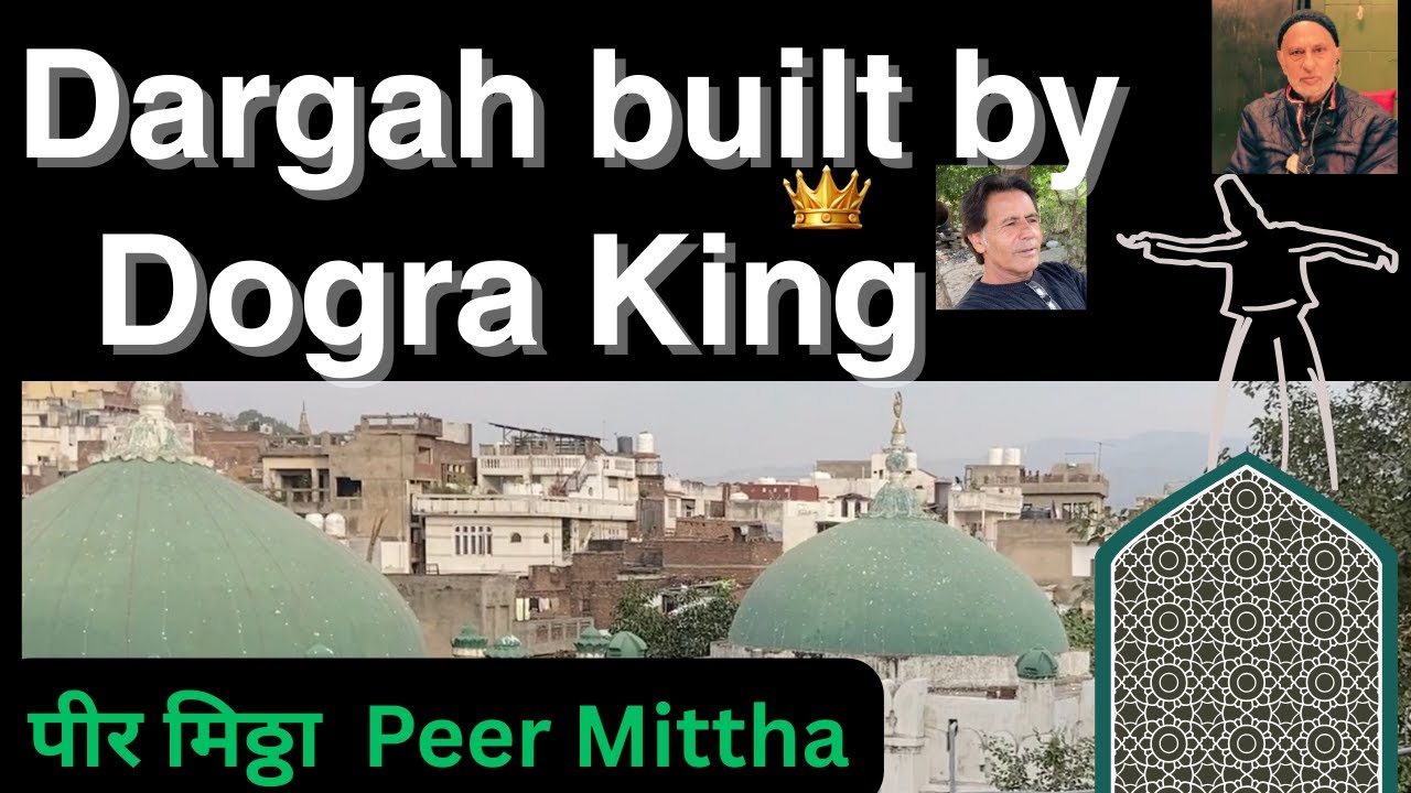 Peer Mittha | Dargah built by Dogra King | 14th century