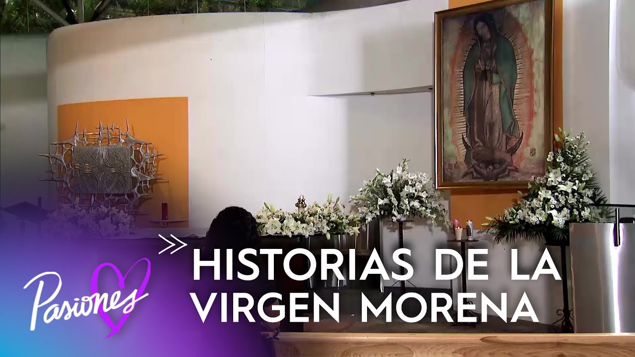 HISTORIAS DE LA VIRGEN MORENA | PASIONES US
