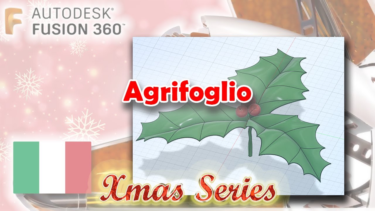 Agrifoglio [Fusion 360 - Tutorial ITA] 🎄