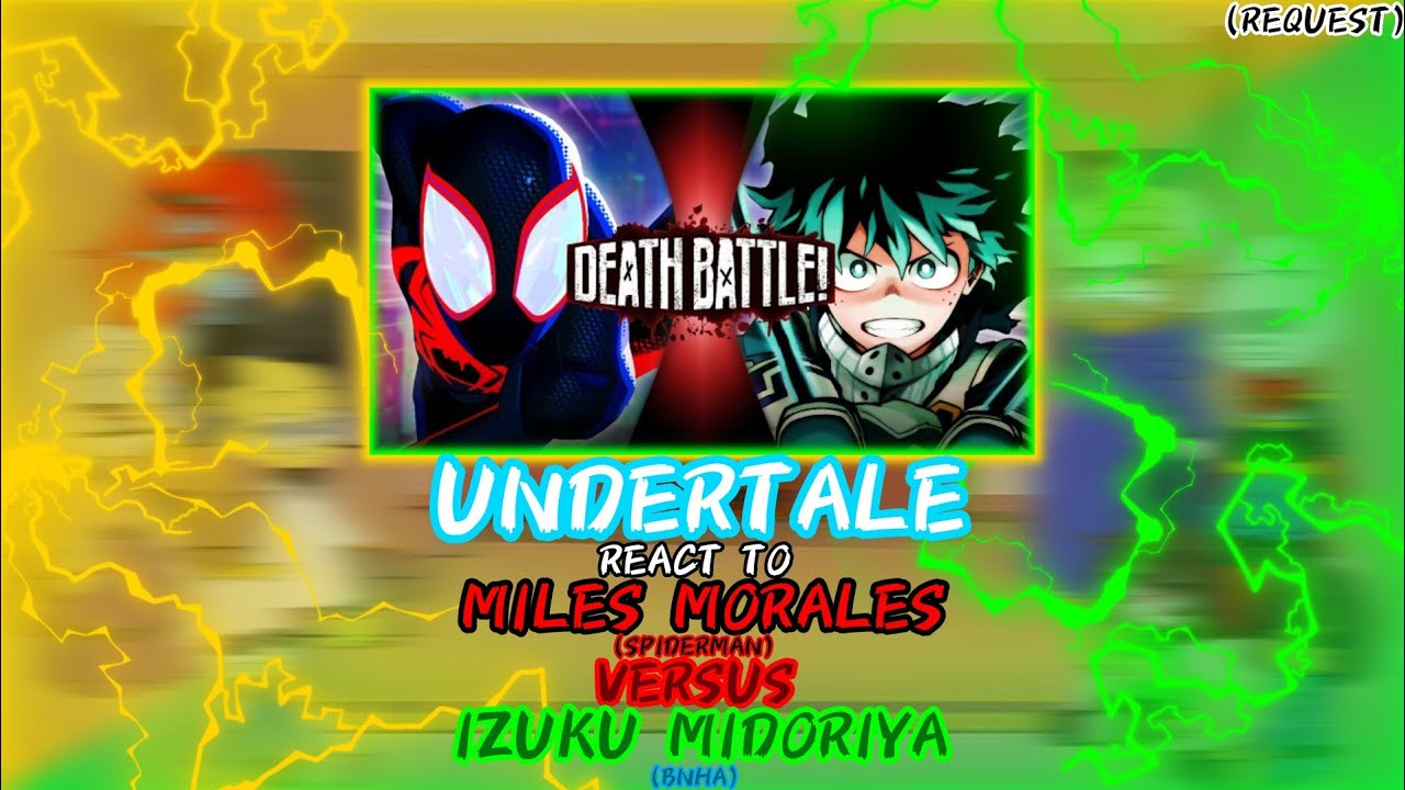 РЕАКЦИЯ UNDERTALE НА МАЙЛЗА МОРАЛЕСА (ЧЕЛОВЕК-ПАУК) ПРОТИВ ИЗУКУ МИДОРИИ (BNHA) [ЗАПРОС]