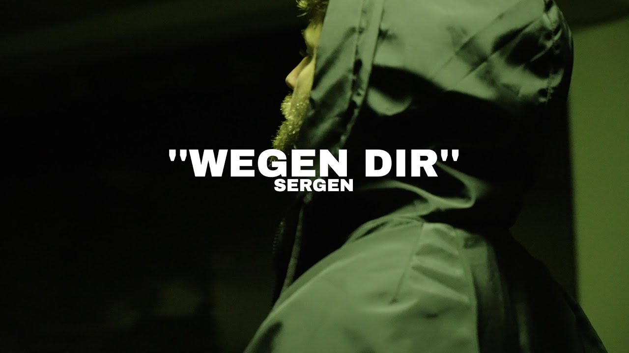 Sergen - WEGEN DIR (Official Musikvideo) prod. by KronaBeatz